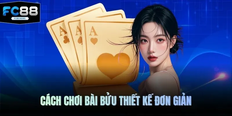 Cách Chơi Bài Bửu FC88 - 5 Bí Quyết Chiến Thắng Lớn 2 Cách chơi bài bửu thiết kế đơn giản