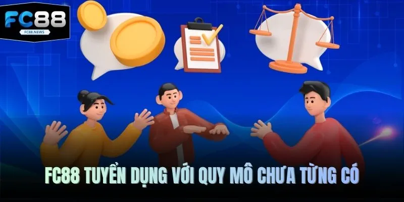 FC88 tuyển dụng với quy mô chưa từng có