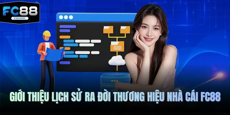 Giới Thiệu 1 Giới thiệu lịch sử ra đời thương hiệu nhà cái FC88