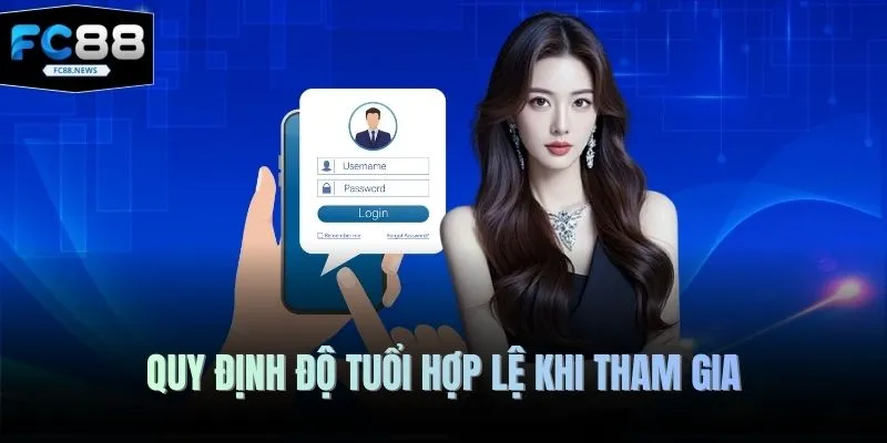 Quy định độ tuổi hợp lệ khi tham gia
