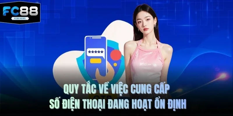 Quy tắc về việc cung cấp số điện thoại đang hoạt ổn định