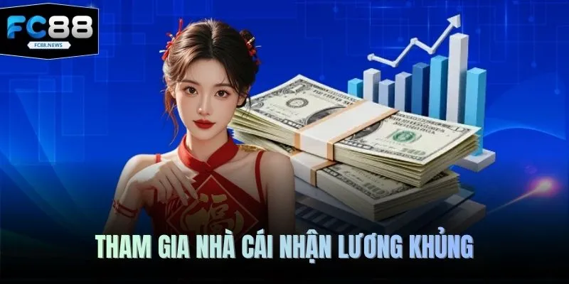 Tham gia nhà cái nhận lương khủng