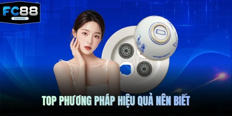 Công Thức Đánh Xóc Đĩa Online FC88 - Mẹo Kiếm Tiền Tỷ 2026 3 Top phương pháp hiệu quả nên biết